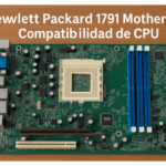 hewlett packard 1791 motherboard compatibilidad de cpu